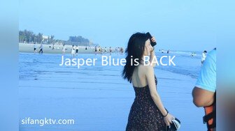 Jasper Blue is BACK